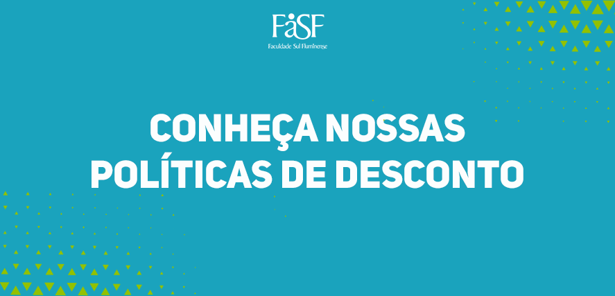 A FaSF preparou novas políticas de desconto!