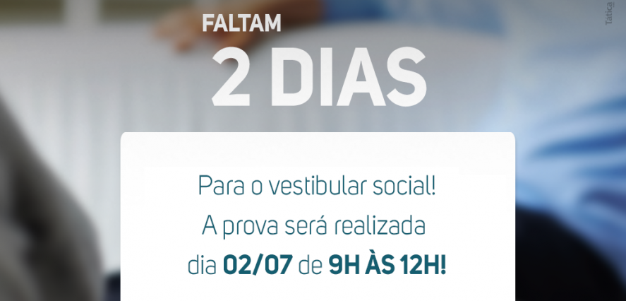 Atenção! Faltam 2 dias para o Vestibular Social!!